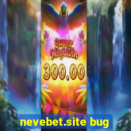 nevebet.site bug